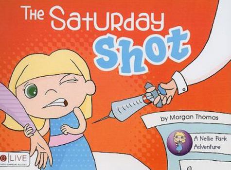 Paperback The Saturday Shot: A Nellie Park Adventure Book