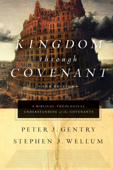 Hardcover Kingdom Through Covenant: A Biblical-Theological Understanding of the Covenants (Second Edition) Book