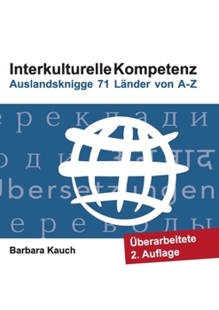 Interkulturelle Kompetenz: Auslandsknigge 71 Länder von A - Z (German Edition)