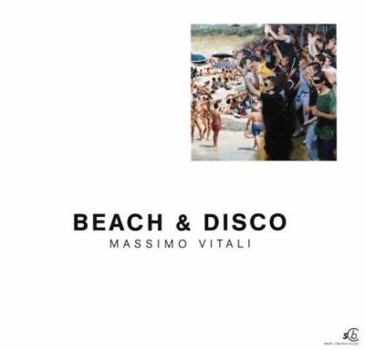 Hardcover Massimo Vitali: Beach & Disco Book