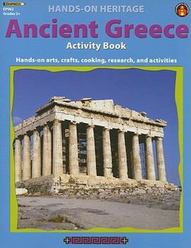 Paperback Ancient Greece Activity Book: Hands-On Arts, Crafts, Cooking, Research, and Activities Book