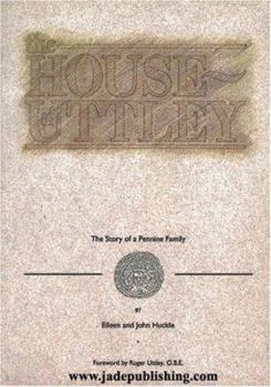 Paperback The House of Uttley: The Story of a Pennine Family Book