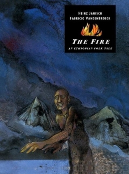 Hardcover The Fire: An Ethiopian Folk Tale Book