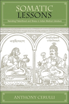 Paperback Somatic Lessons: Narrating Patienthood and Illness in Indian Medical Literature Book