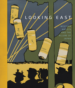 Hardcover Looking East: Western Artists and the Allure of Japan Book