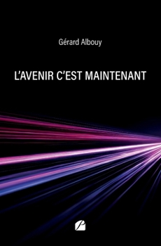 Paperback L'avenir c'est maintenant [French] Book