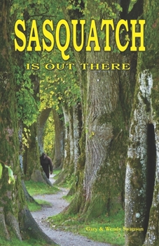 Paperback Sasquatch is Out There Book