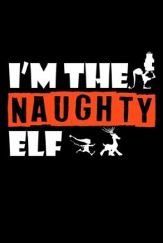 Notebook: Christmas Naughty Elf Santa Claus List Gift 120 Pages, 6X9 Inches, Dot Grid