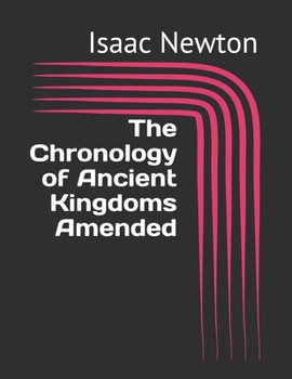 The Chronology of Ancient Kingdoms Amended
