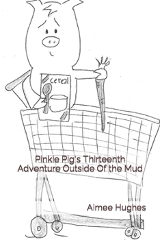 Paperback Pinkie Pig's Thirteenth Adventure Outside Of the Mud Book
