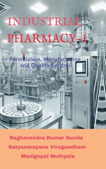 Hardcover Industrial Pharmacy - I: Formulation, Manufacturing and Quality Control Book