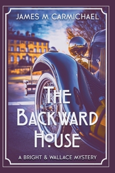 Paperback The Backward House: A Wallace and Bright Mystery Book