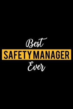 Paperback Best Safety Manager Ever: Lined Journal for Daily Use, Gift for Safety Manager Book