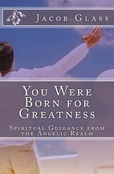 Paperback You Were Born for Greatness: Spiritual Guidance from the Angelic Realm Book