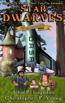 Star Dwarves - Book #8 of the Tales From the Land of Ononokin