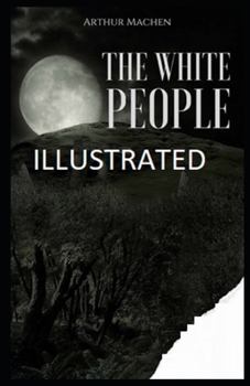 Paperback The White People Illustrated Book