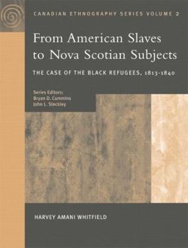 Paperback Canadian Ethnography Series, Vol II: From American Slaves to Nova Scotian Subjects: The Case of the Black Refugees, 1813-1840 Book