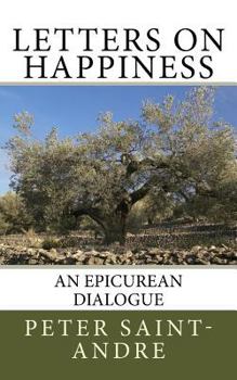 Paperback Letters on Happiness: An Epicurean Dialogue Book