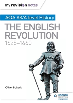 Paperback My Revision Notes: AQA AS/A-level History: The English Revolution, 1625-1660 Book