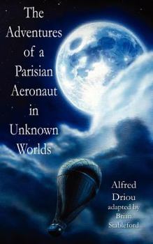 Paperback The Adventures of a Parisian Aeronaut in the Unknown Worlds Book