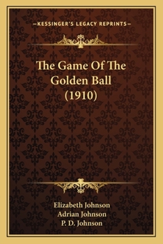 Paperback The Game Of The Golden Ball (1910) Book