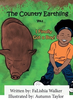 Paperback The Country Earthling: I Finally Got a Boy! Book