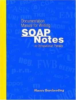 Paperback Documentation Manual for Writing Soap Notes in Occupational Therapy Book