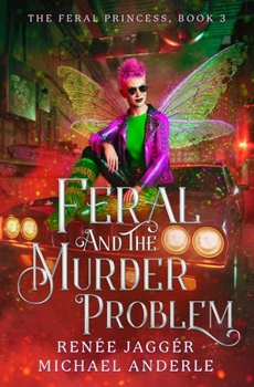 Feral and the Murder Problem (The Feral Princess) - Book #3 of the Feral Princess
