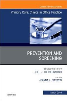 Hardcover Prevention and Screening, an Issue of Primary Care: Clinics in Office Practice: Volume 46-1 Book