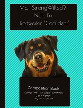 Paperback Funny Rottweiler - Confident Composition Notebook: College Ruled Writer's Notebook for School / Teacher / Office / Student [ Softback * Perfect Bound Book