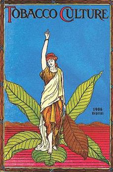 Paperback Tobacco Culture - 1906 Reprint Book