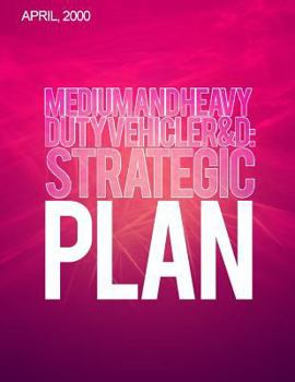Paperback Medium-and Heavy-Duty Vehicle R&D: Strategic Plan Book