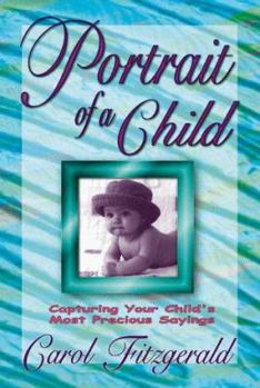 Hardcover Portrait of a Child: Capturing Your Child's Most Precious Sayings Book