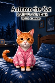 Autumn the Cat: Is Afraid of the Dark