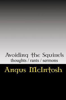 Paperback Avoiding the Squirrels: Thoughts, Rants & Sermons of the Laird Archbishop, Temple of the Circus Monkey Book