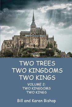Paperback Two Trees, Two Kingdoms, Two Kings: Vol 2: Two Kingdoms, Two Kings Book
