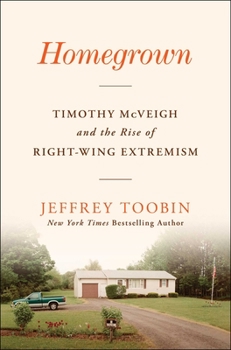 Hardcover Homegrown: Timothy McVeigh and the Rise of Right-Wing Extremism Book