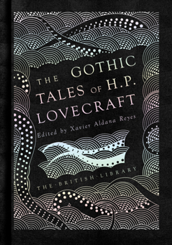 The Classic Gothic Horror Collection of HP Lovecraft: 28 Gothic Horror Classics from the Master of Horror