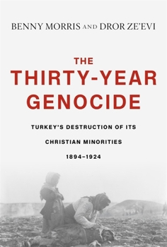 Hardcover The Thirty-Year Genocide: Turkey's Destruction of Its Christian Minorities, 1894-1924 Book