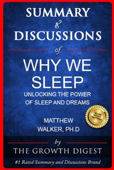 Paperback Summary & Discussions of Why We Sleep By Matthew Walker, PhD: Unlocking the Power of Sleep and Dreams Book