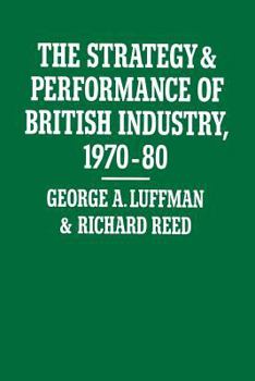 Paperback The Strategy and Performance of British Industry, 1970-80 Book