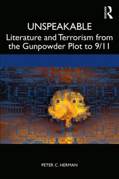 Paperback Unspeakable: Literature and Terrorism from the Gunpowder Plot to 9/11 Book