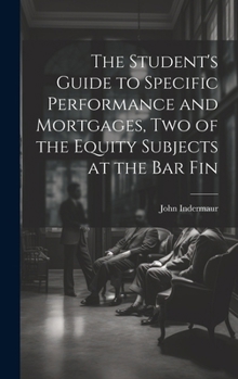 Hardcover The Student's Guide to Specific Performance and Mortgages, two of the Equity Subjects at the bar Fin Book