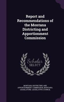 Hardcover Report and Recommendations of the Montana Districting and Apportionment Commission Book