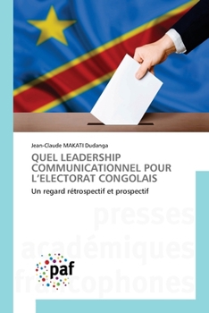 Paperback Quel Leadership Communicationnel Pour l'Electorat Congolais [French] Book