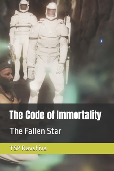Paperback The Code of Immortality: The Fallen Star Book