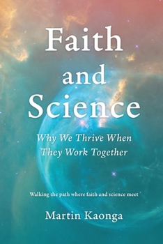Paperback Faith and Science: Why We Thrive When They Work Together Book