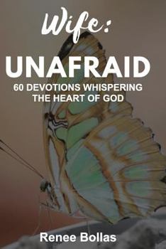 Paperback Wife: Unafraid: 60 Devotions Whispering the Heart of God Book