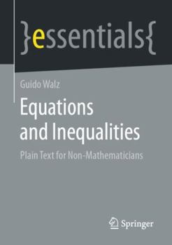 Paperback Equations and Inequalities: Plain Text for Non-Mathematicians Book