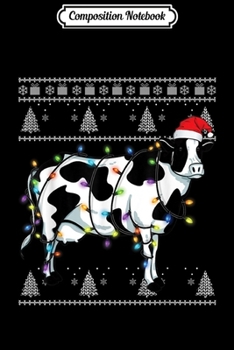 Composition Notebook: Ugly Christmas Cow Gift Funny Cow Santa Pajama Farmer  Journal/Notebook Blank Lined Ruled 6x9 100 Pages
